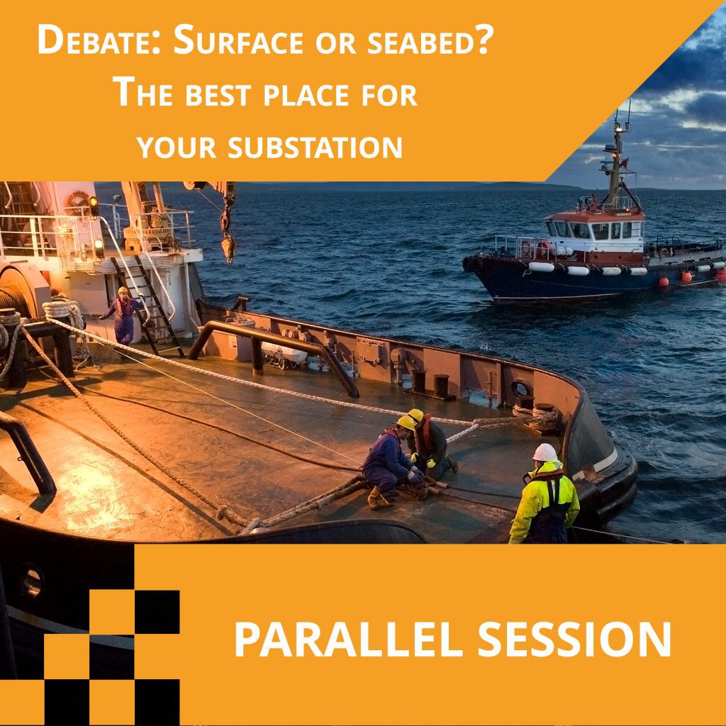 Debate: Surface or seabed? The best place for your substation